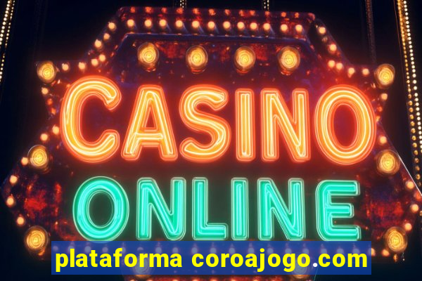 plataforma coroajogo.com